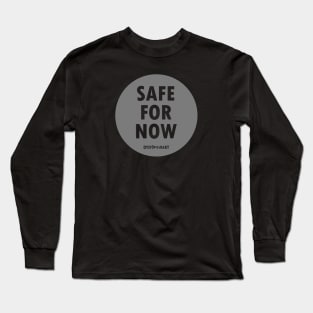 Dystopomart Survivorium Catalog Safe For Now Sign Long Sleeve T-Shirt
